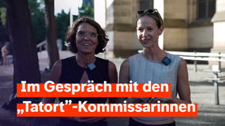 Im Gespräch mit den „Tatort"-Kommissarinnen