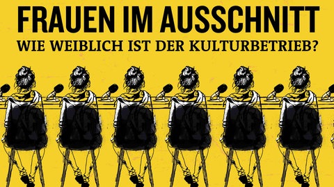Thementag „Frauen im Ausschnitt. Wie weiblich ist der Kulturbetrieb?“ am 9. November 2019. Plakatmotiv © SWRWDRMarc Trompetter
