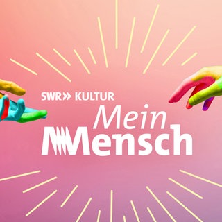 SWR Kultur Podcast „Mein Mensch“ 