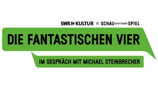 Schauspiel Stuttgart und SWR Kultur begrüßen: Die Fantastischen Vier im Gespräch mit Michael Steinbrecher