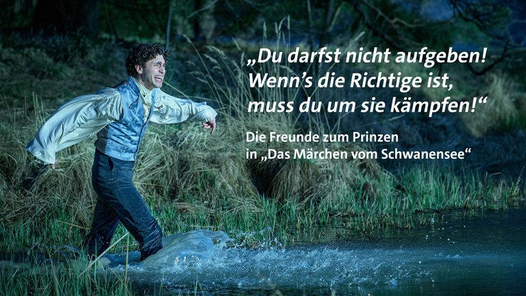 "Du darfst nicht aufgeben! Wenn's die Richtige ist, musst du um sie kämpfen!"